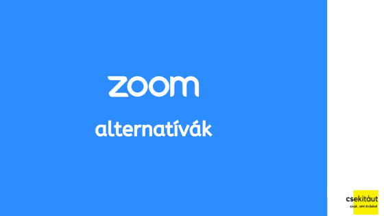 Zoom alternatívák – az 5 legjobb csevegőapp webkonferenciához